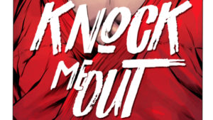 Read more about the article ‘Knock Me Out’, nova HQ de Felipe Folgosi, está no Catarse